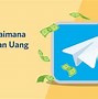 Cara Menghasilkan Uang Dari Bot Telegram